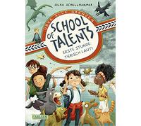 School of Talents 1: Erste Stunde: Tierisch laut!: Tiere verstehen, durch Wände laufen und sich verwandeln: Diese Schulreihe ab 8 ist randvoll mit fantastischen Talenten!