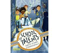 School of Talents 2: Zweite Stunde: Stromausfall!: Tiere verstehen, durch Wände laufen und sich verwandeln: Diese Schulreihe ab 8 ist randvoll mit fantastischen Talenten!