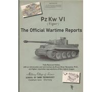 PzKw. VI Tiger Tank: The Official Wartime Reports by Bruce Oliver Newsome