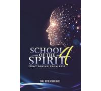 School of the Spirit 4: Functioning From Rest