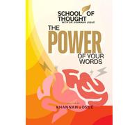 School of Thought: The Power of Your Words: Your Words Can Rewire Your Brain and Redesign Your Future