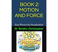 School Physics For Grade 5-8 BOOK 2: MOTION AND FORCE: Easy Physics by Visualization