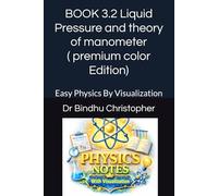 School Physics For Grade 5-8 BOOK 3.2 Liquid Pressure and theory of manometer ( premium color Edition): Easy Physics By Visualization