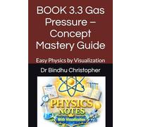 School Physics For Grade 5-8 BOOK 3.3 Gas Pressure - Concept Mastery Guide: Easy Physics by Visualization