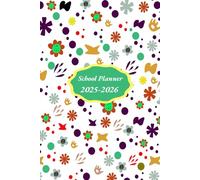 School Planner 2025-2026: Student Organizer and Homeschool Lesson Plans (August 2025 - July 2026) Primary - Middle School - High School | 1 week on 2 pages | Size 6” x 9”