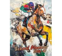 School Planner 2026/2027: Daily and weekly organization record for elementary and middle school stages, including timetables and space for important notes, for horse lovers.