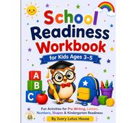 School Readiness Workbook for Kids Ages 3-5: Fun Colouring & Learning Activities for Pre-Writing, Letters, Numbers, Shapes & Kindergarten Readiness