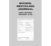 SCHOOL RECYCLING JOURNAL , HIGH SCHOOL (GRADES 9-12): Large Format - A4 / 8.27" × 11.69") Empower your Green Team, Eco-Club, or classroom with a ... celebrating recycling projects-all year long.