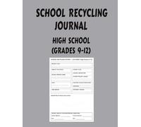 SCHOOL RECYCLING JOURNAL , HIGH SCHOOL (GRADES 9-12): Large Hardback Format 8.25" × 11") Empower your Green Team, Eco-Club, or classroom with a ... celebrating recycling projects-all year long.