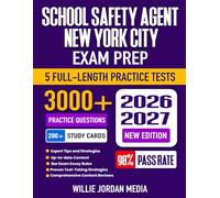 School Safety Agent New York City Exam Prep 2026-2027: Study Guide, Proven Strategies, 5 Full-Length Practice Tests and Detailed Answer Explanations