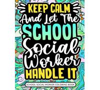 School Social Worker Coloring Book: A Fun and Relaxing School Social Workers Gift with Inspiring Quotes