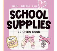 School Supplies: Bold, Simple and Fun Coloring Books