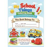 School Things Coloring Book for Kids: Color and Learn School Supplies - Fun Preschool Learning Activity Book 3-6