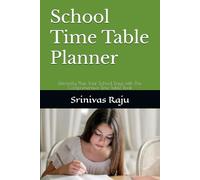 School Time Table Planner: Efficiently Plan Your School Days with This Comprehensive Time Table Book