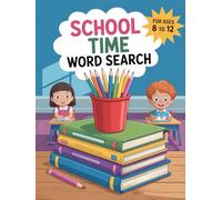 School Time Word Search Puzzle Book: 80 School-Themed Word Search Puzzles | Kids Ages 8-12 | Back to School Puzzles | Large Print | Boosts School ... 8.5/11 Inches, 104 Pages | Solutions Included