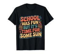 School Was Fun But It's Time for Some Sun Beach Summer ||- Maglietta