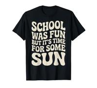 School Was Fun But It's Time for Some Sun Beach Summer |- Maglietta