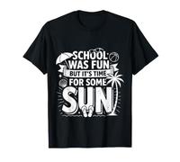 School Was Fun But It's Time for Some Sun Beach Summer - Maglietta