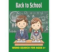 School Word Search for Kids 8+ Fun and Educational Puzzles for Back to School Classrooms and Home Learning: Back to School Word Searches for Ages 8+ ... Themed Words to Boost Vocabulary and Spelling