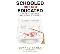Schooled But Not Educated: Money Lessons That School Skipped