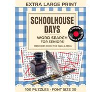 Schoolhouse Days Word Search for Seniors: 100 Nostalgic Extra Large Print Puzzles in 30 Point Font About School in the 1940s and 1950s with 10 Hidden Message Puzzles for Older Adults and Memory Care