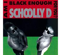 Schoolly-D - Am I Black Enough For You