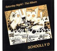 SCHOOLLY D - Saturday Night The Album