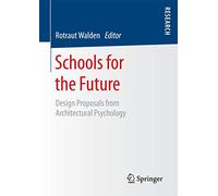 Schools for the Future: Design Proposals from Architectural Psychology