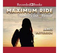 School's Out - Forever (serie Maximum Ride)