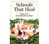 Schools That Heal: Design With Mental Health in Mind