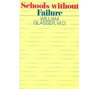 [(Schools without Failure)] [Author: William Glasser] published on (September, 1975)