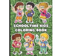 Schooltime Kids Coloring Book: 30 Pages to Color of Cute Kids During the School Day