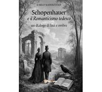Schopenhauer e il Romanticismo tedesco: un dialogo di luci e ombre