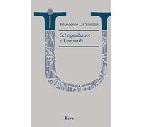 Schopenhauer e Leopardi. Nuova ediz.
