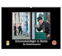 Schornsteinfeger in Berlin - Die Glücklichmacher (Wandkalender 2026 DIN A2 quer), CALVENDO Monatskalender: Die Glücksbringer im Handwerk sind ... wie hier in Deutschlands Hauptstadt Berlin.