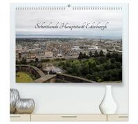 Schottlands Hauptstadt Edinburgh (hochwertiger Premium Wandkalender 2026 DIN A2 quer), Kunstdruck in Hochglanz: Stadtansichten der schottischen Hauptstadt Edinburgh.