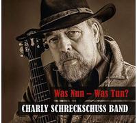 SCHRECKSCHUSS BAND, CHARL - WAS NUN-WAS TUN -LP+CD-