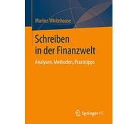 Schreiben in der Finanzwelt: Analysen, Methoden, Praxistipps