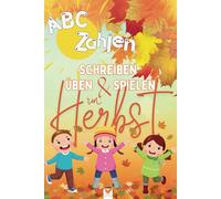 Schreiben üben und spielen im Herbst. Das kunterbunte Lern- und Spielbuch für Vorschulkinder und Grundschüler: Buchstaben, Zahlen, Schwung- und ... Rezepte und vieles mehr (6x9 zoll / ca. A5)