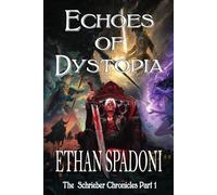 Schreiber Chronicles Part 1: Echoes of Dystopia