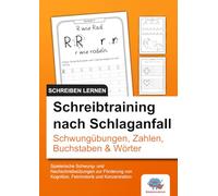 Schreibtraining nach Schlaganfall: Schwungvolle Übungen für Buchstaben, Zahlen & Wörter - Kognition, Feinmotorik und Konzentration gezielt fördern