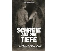 Schreie aus der Tiefe: Die Detektei Vier Zwei
