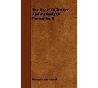 Schrenk, Hermann Von The Decay Of Timber And Methods Of Preventing It Book NUOVO