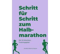 Schritt für Schritt zum Halbmarathon: Ein 10-Wochen-Trainingsplan