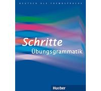 SCHRITTE INTERNATIONAL 1-6.Übungsgramm. [Lingua tedesca]: Schritte Ubungsgrammatik