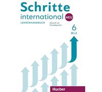 Schritte international Neu 6 / Lehrerhandbuch: Deutsch als Fremdsprache [Lingua tedesca]: Vol. 6
