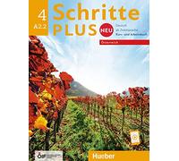 Schritte plus Neu 4 - Österreich. Kursbuch und Arbeitsbuch mit Audios online: Deutsch als Zweitsprache / Kursbuch und Arbeitsbuch mit Audios online