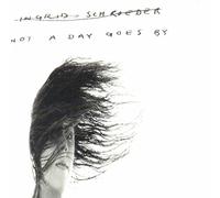 Schroeder, Ingrid - Not a Day Goes By