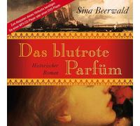 Schroeder,Regine - Das blutrote Parfüm (9:22 Stunden, ungekürzte Lesung auf 1 MP3-CD)