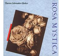SCHROEDER-SHEKER, THERESE - ROSA MYSTICA